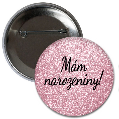 Levně Placka Narozeninová Růžová - Mám Narozeniny 6 cm