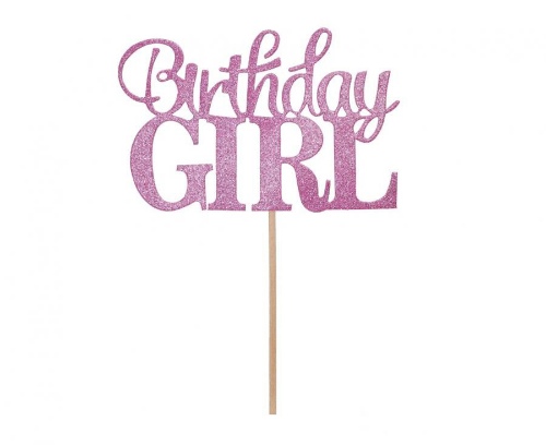 Levně Dekorace na dort nápis Birthday Girl- růžová 10 x 7 cm