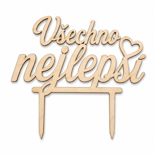 Levně Dřevěný zápich na dort Všechno nejlepší – 10 × 6 cm